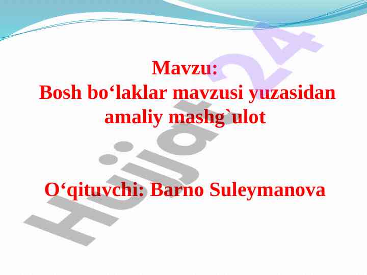 Bosh bo‘laklar mavzusi yuzasidan amaliy mashg‘ulot