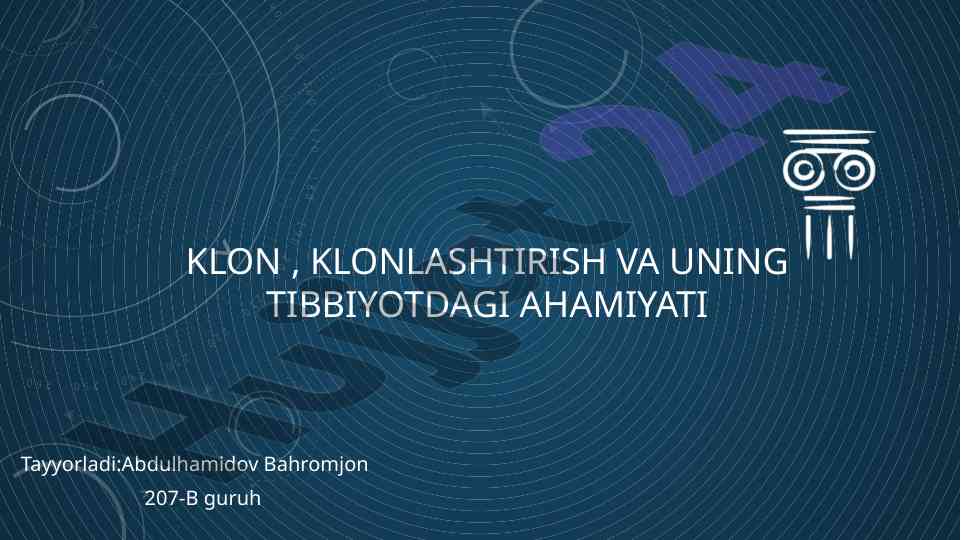 Klonlashtirish va uning tibbiyotdagi ahamiyati