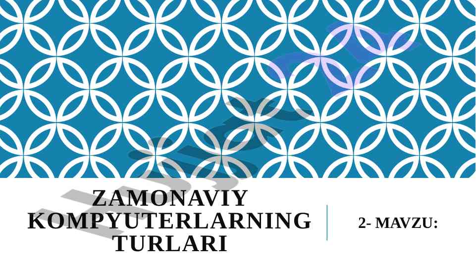 Zamonaviy kompyuterlarning turlari va tasnifi