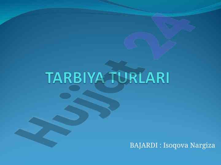 Tarbiya turlari va ularning roli jamiyatda