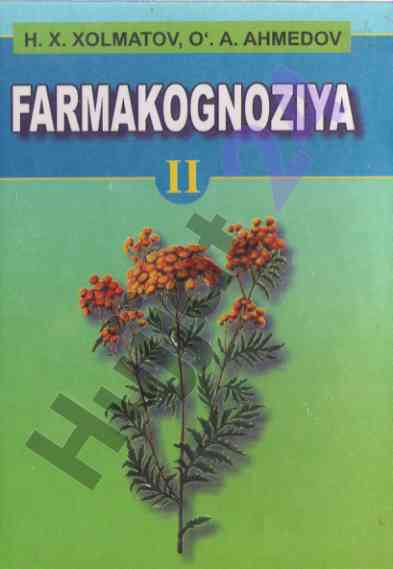 Farmakognoziya darsligi ii qism to'ldirilgan nashri