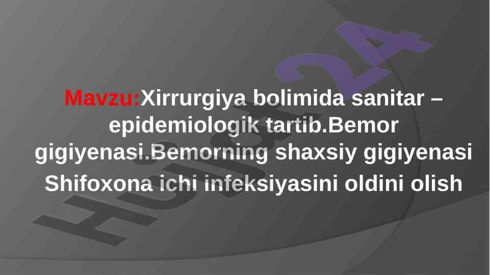 Xirrurgiya bo‘limida sanitar – epidemiologik tartib