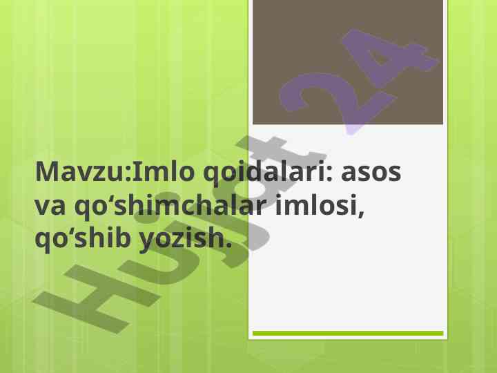 Imlo qoidalari: asos va qo‘shimchalar imlosi
