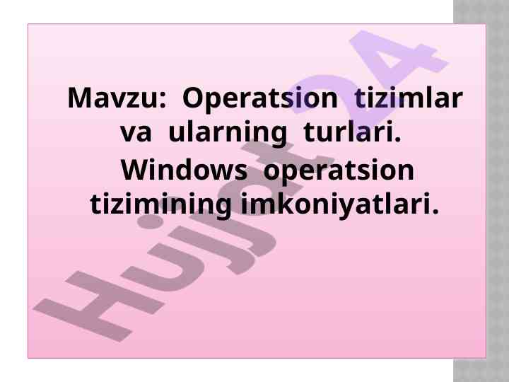 Windows operatsion tizimlarining turlari va fayllar