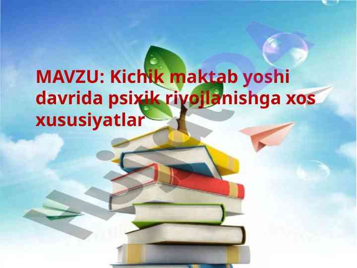 Kichik maktab yoshi davrida psixik rivojlanish