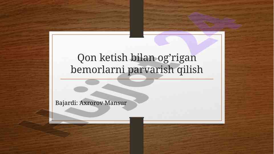 Qon ketishi bilan o'rgangan bemorlarga parvarish