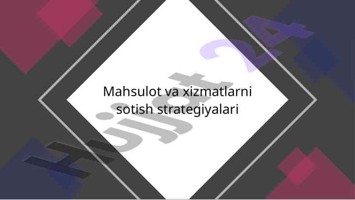 Mahsulot va xizmatlarni sotish strategiyalari