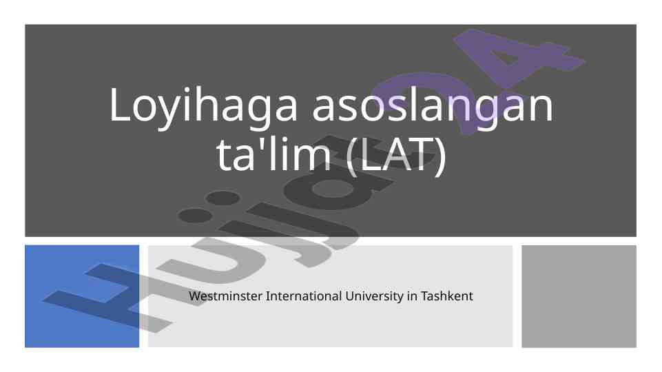 Loyihaga asoslangan ta'lim mashg'ulotlari
