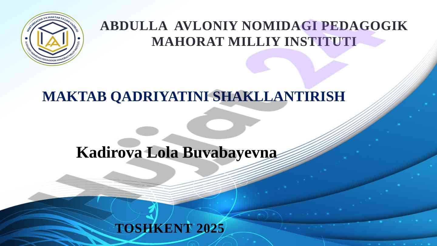 Maktab qadrini shakllantirish azolarni tarbiyalash