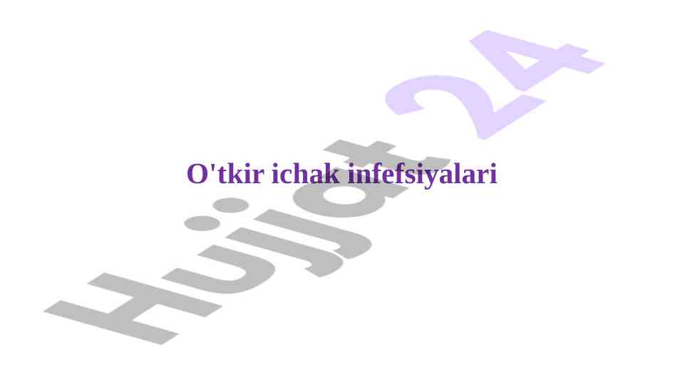 O'tkir ichak infeksiyalari va xirurgik muolajalar