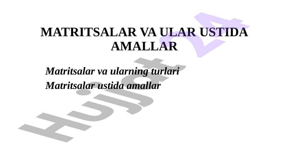 Matritsalar va ular ustida amallar asoslari