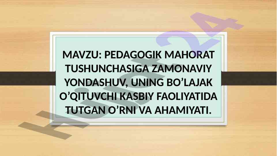 Pedagogik mahorat tushunchasi va uning ahamiyati