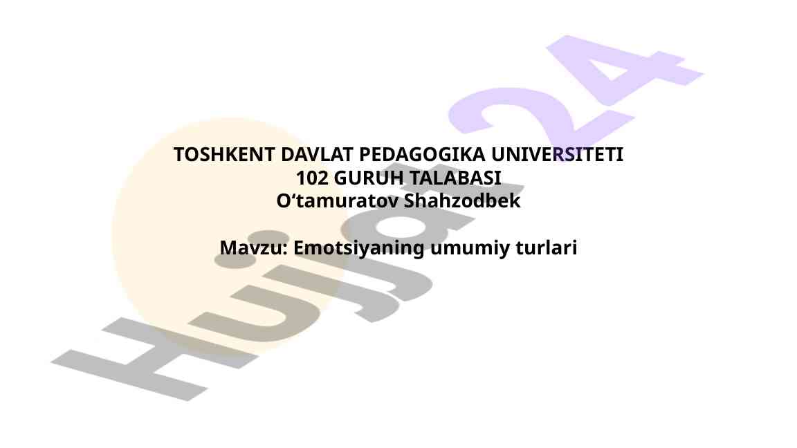 Emotsiyaning umumiy turlari va ularning ta'siri