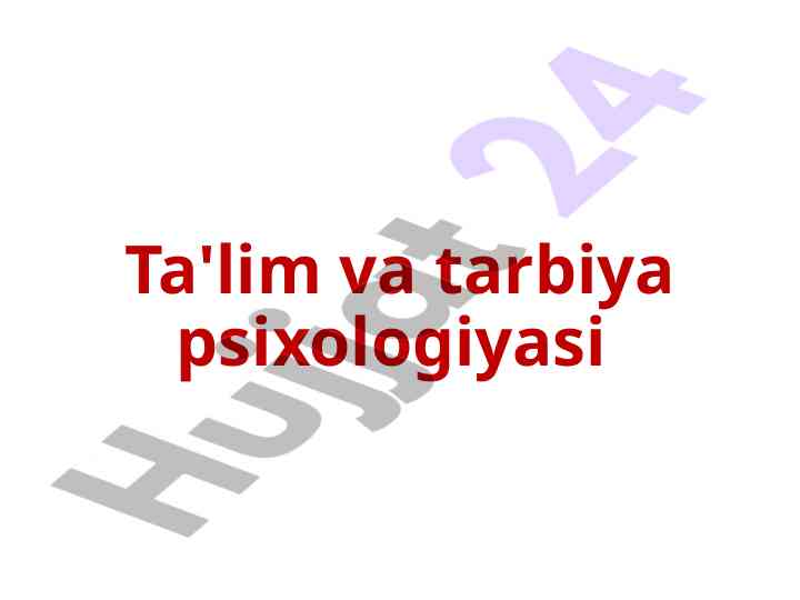 Ta'lim va tarbiya psixologiyasi asoslari