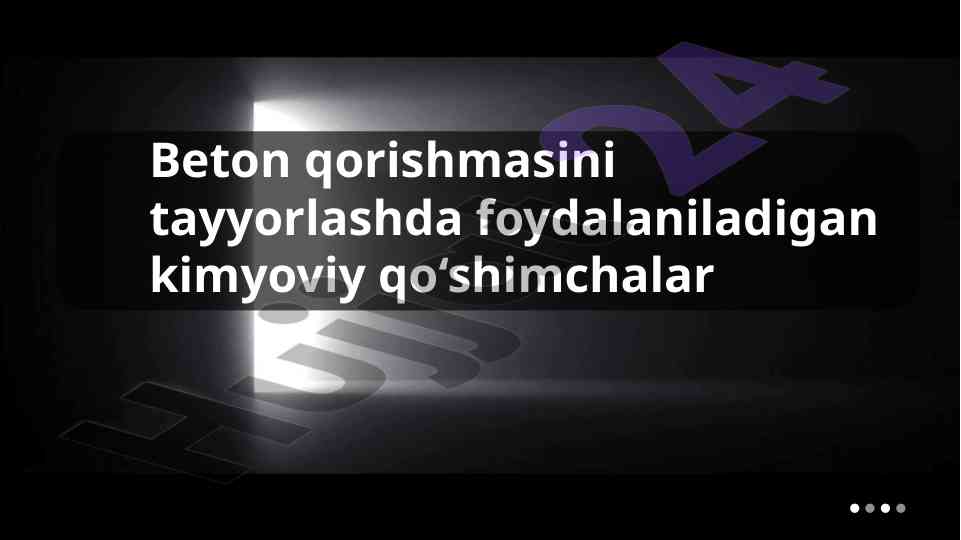Beton qorishmasini tayyorlashda kimyoviy qo‘shimchalar