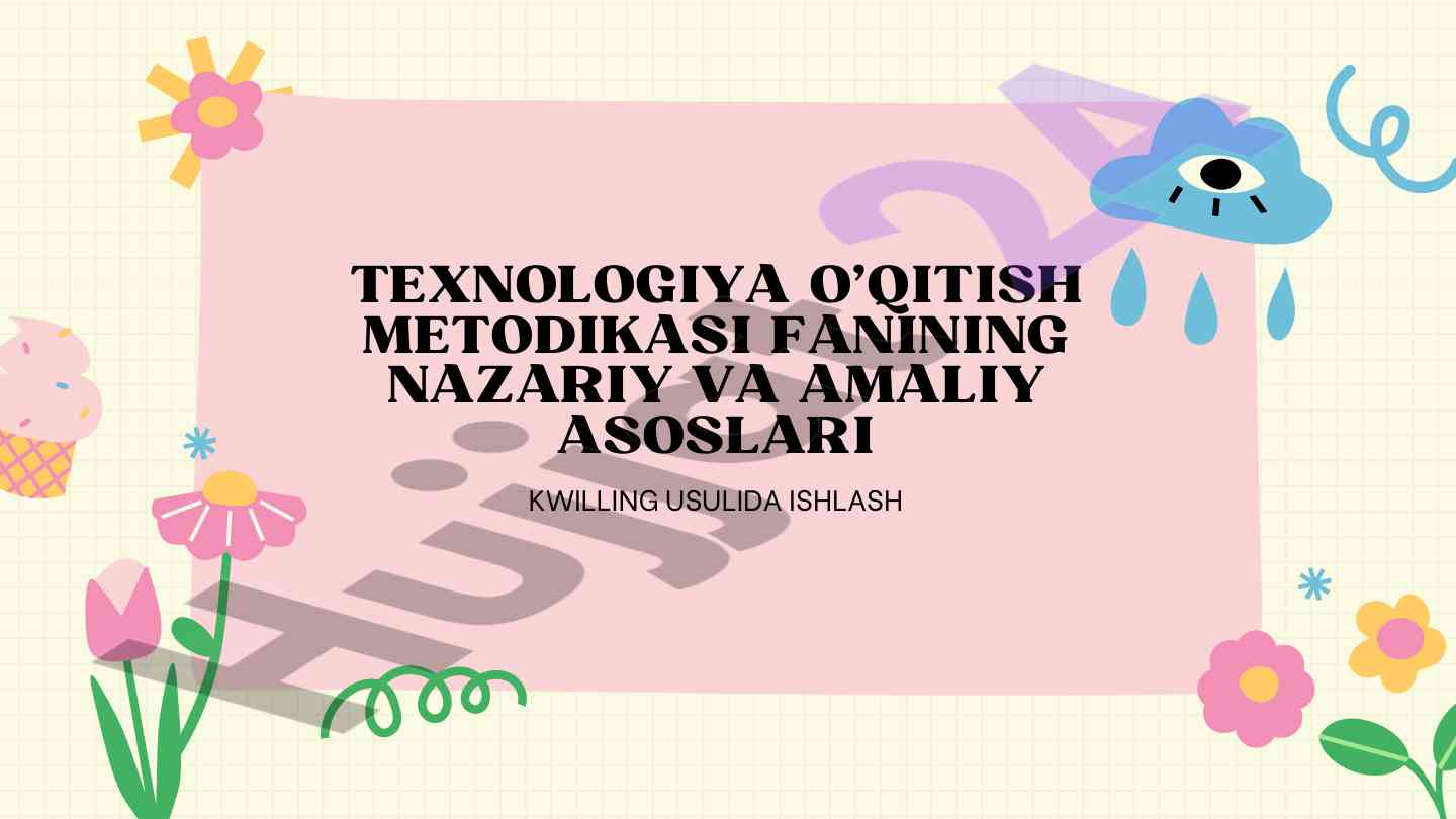 Texnologiya o'qitish metodikasi asoslari va nazariyasi