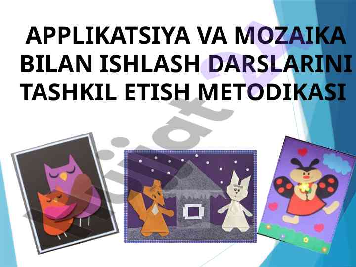 Applikatsiya va mozaika darslarini tashkil etish metodikasi