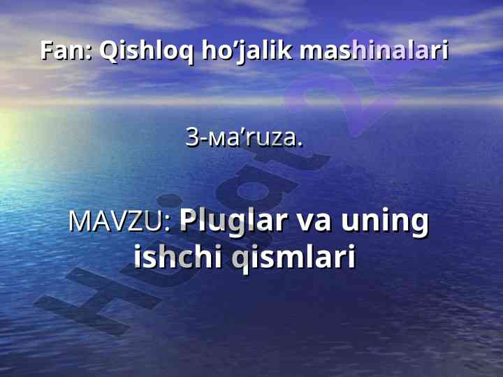 Pluglar va uning ishchi qismlari bo'yicha ma'ruza