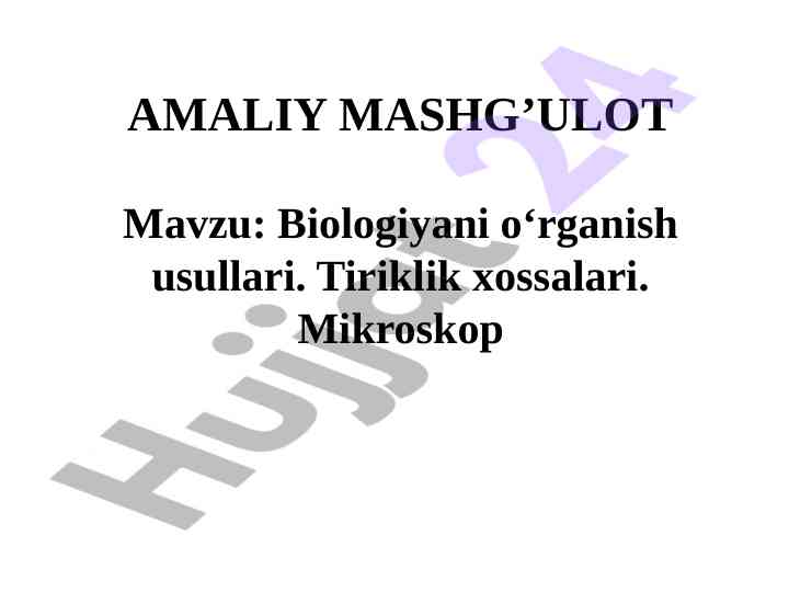 Biologiyani o‘rganish usullari va tiriklik xossalari