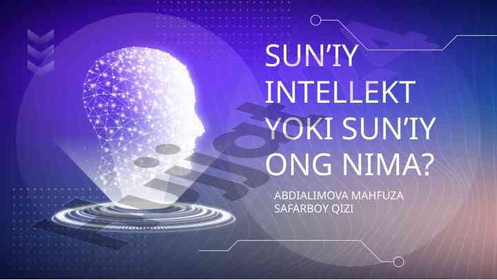 Sun’yiy intellekt va sun’yiy ong nima