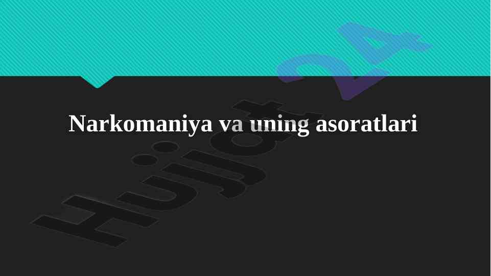Narkomaniya va uning asoratlari haqida ma'lumotlar