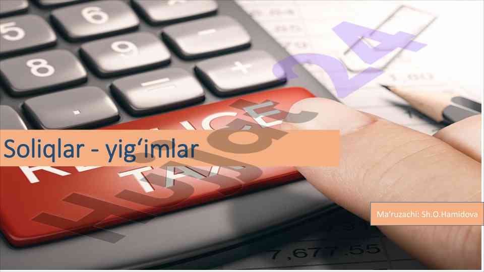 Soliqlar va yig‘imlar tizimi o‘zbekistonda