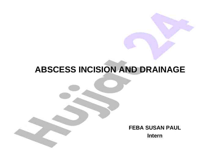 Abscess incision and drainage overview