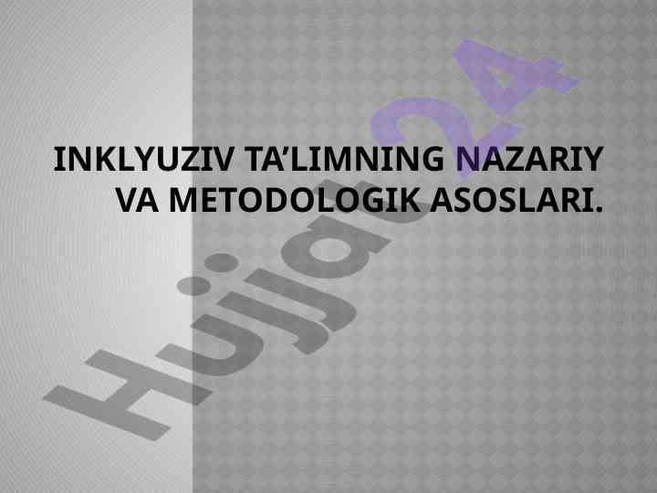 Inklyuziv ta’limning nazariy va metodologik asoslari