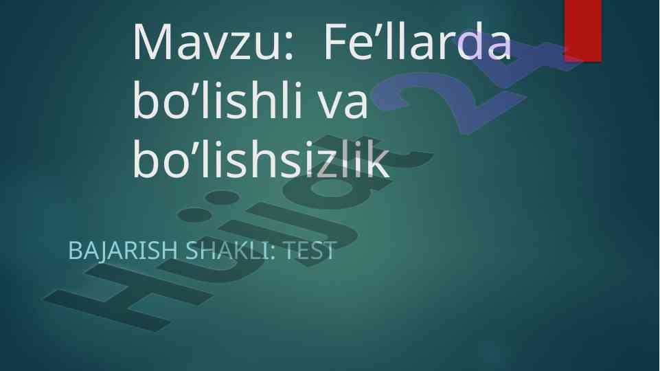 Fe’llarda bo’lishli va bo’lishsizlik testi