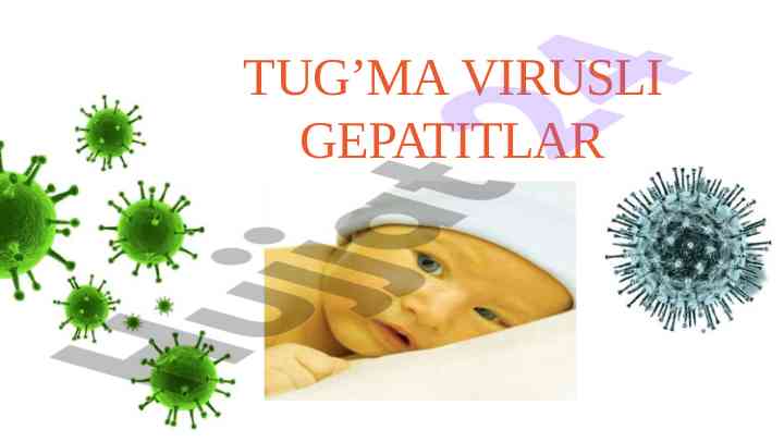 Tug'ma virusli hepatitlar bilan bog'liq ma'lumotlar