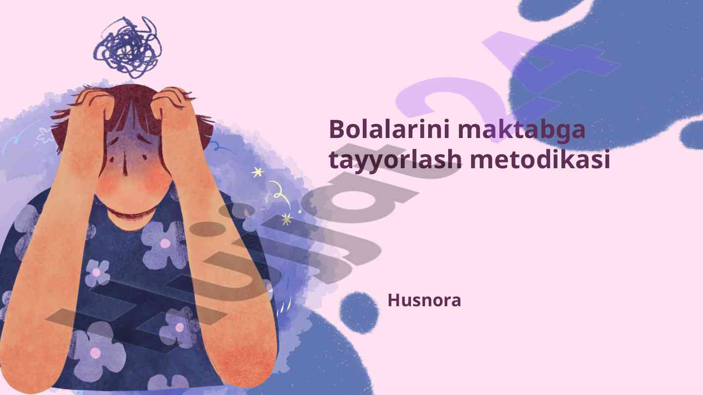 Bolalarini maktabga tayyorlash metodikasi