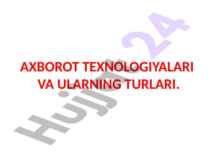 Axborot texnologiyalari va ularning turlari