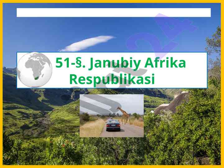 Janubiy afrika respublikasi tabiiy relyefi haqida
