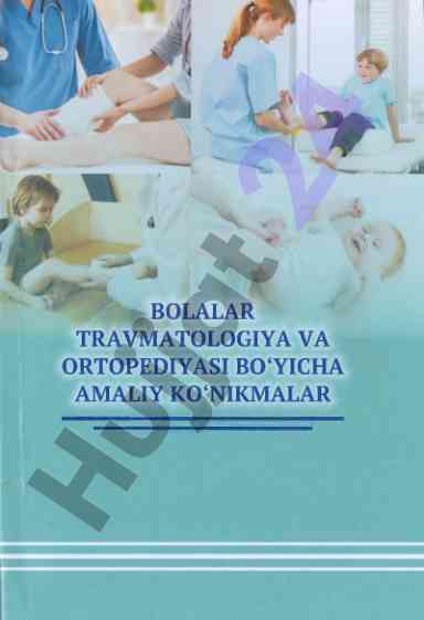 Bolalar travmatologiya va ortopediyasi o‘quv qo‘llanma