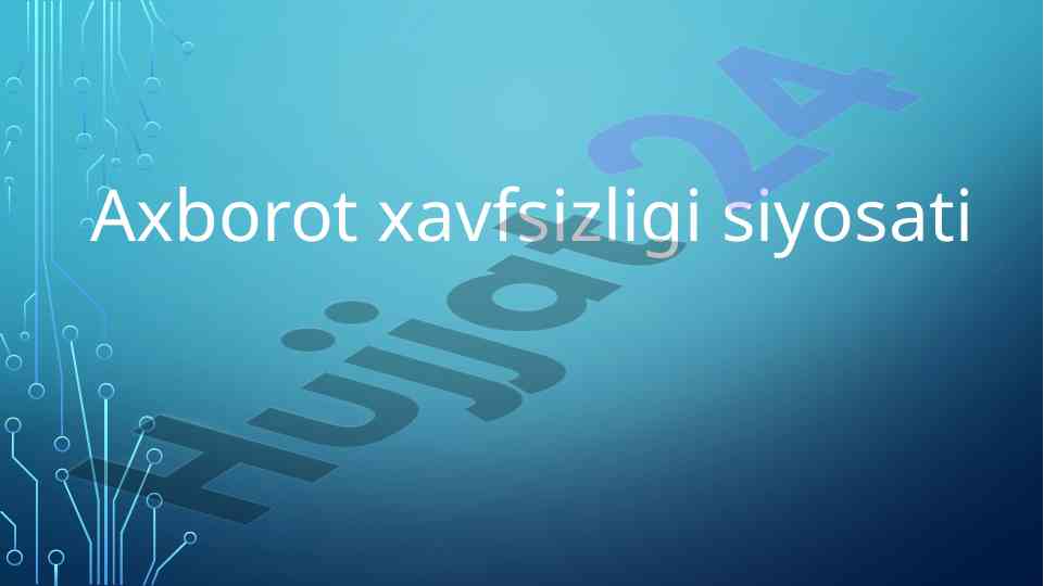 Axborot xavfsizligi siyosati tushunchasi va reja