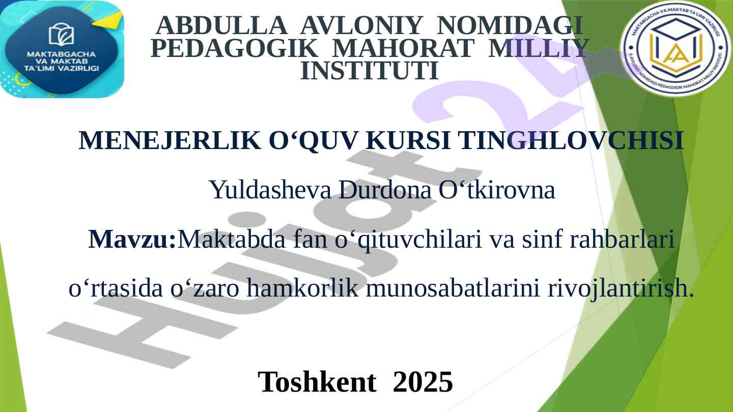 Sinf rahbarlari va o‘qituvchilar o‘rtasida hamkorlik