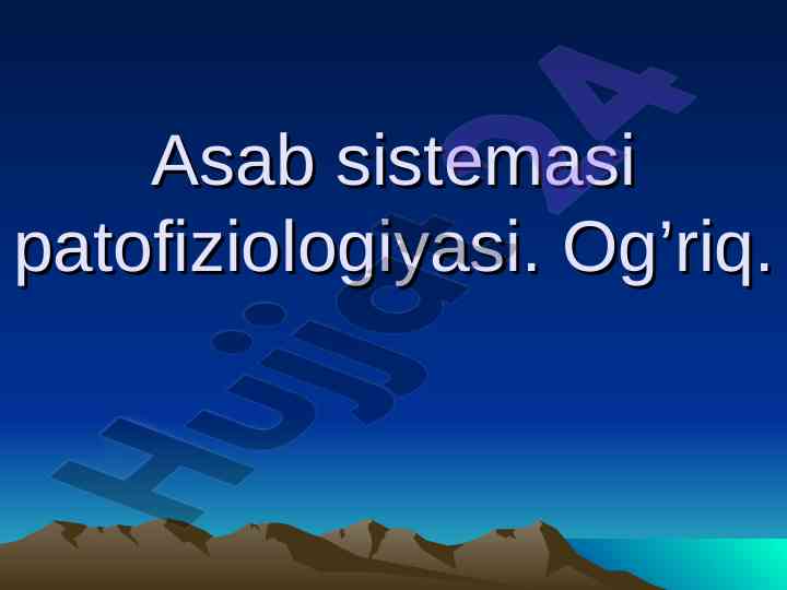 Asab sistemasi patofiziologiyasi va og’riq tushunchasi