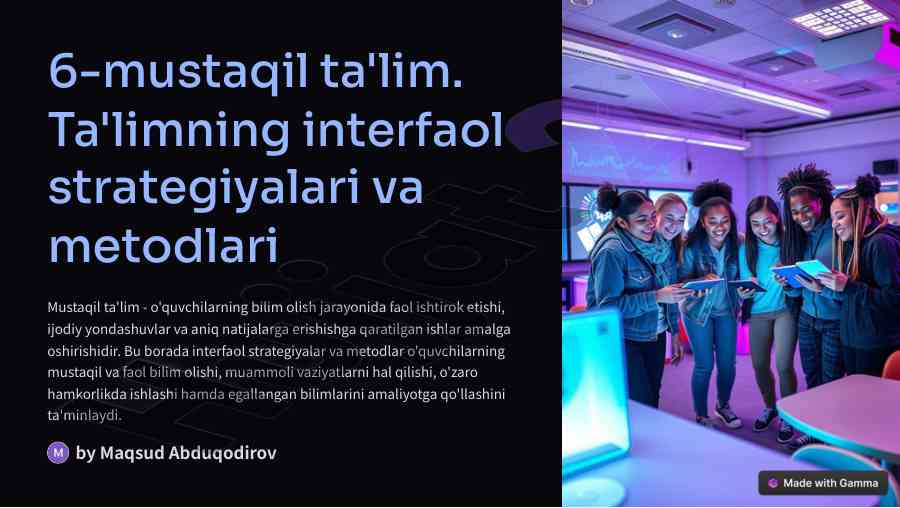Interfaol strategiyalar va metodlari bo'yicha mustaqil ta'lim