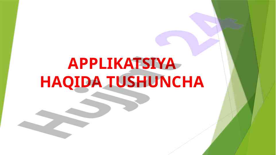 Applikatsiya va uning rivojlanish tarixi haqida ma'lumot