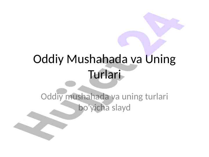 Oddiy mushahada va uning turlari bo'yicha slayd