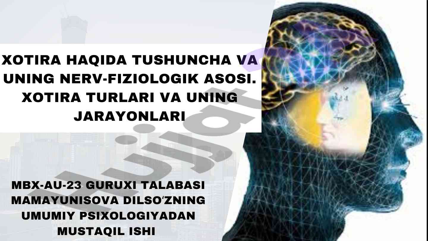 Xotira haqida tushuncha va nerv-fiziologik asoslar
