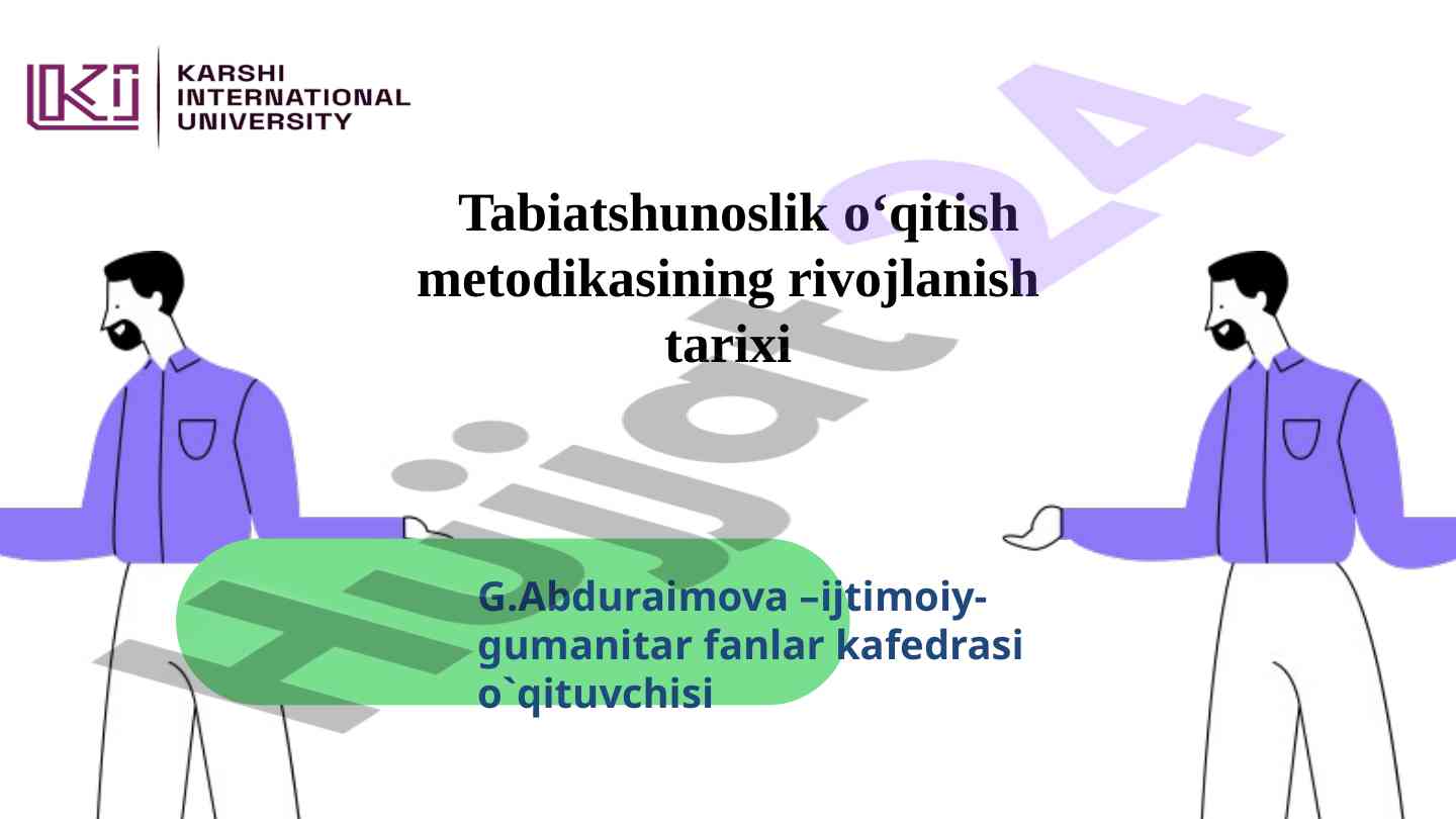 Tabiatshunoslik o‘qitish metodikasi rivojlanishi