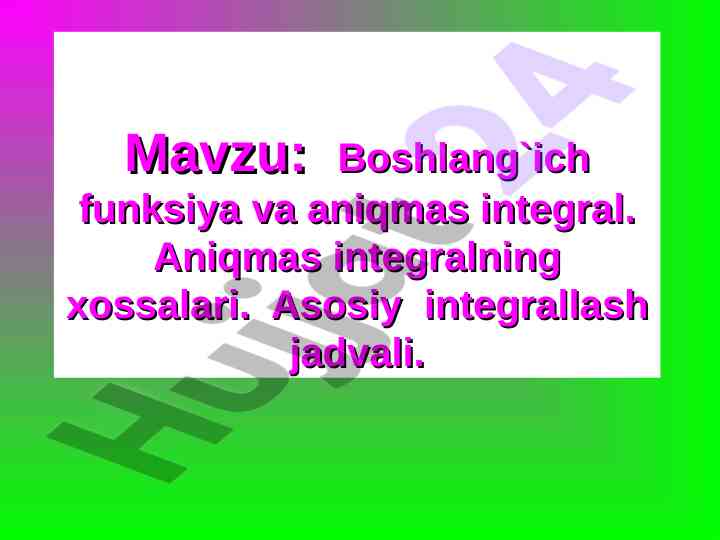 Boshlang'ich funksiya va aniqmas integral test savollari