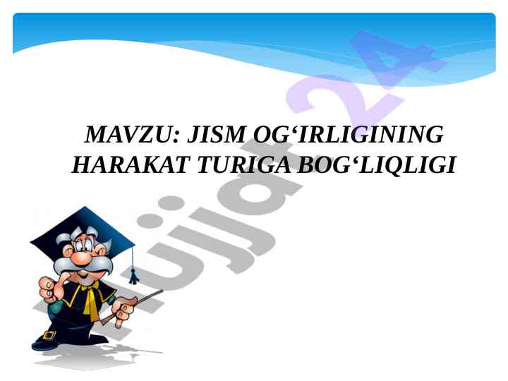 Jism og‘irligining harakat turiga bog‘liqligi