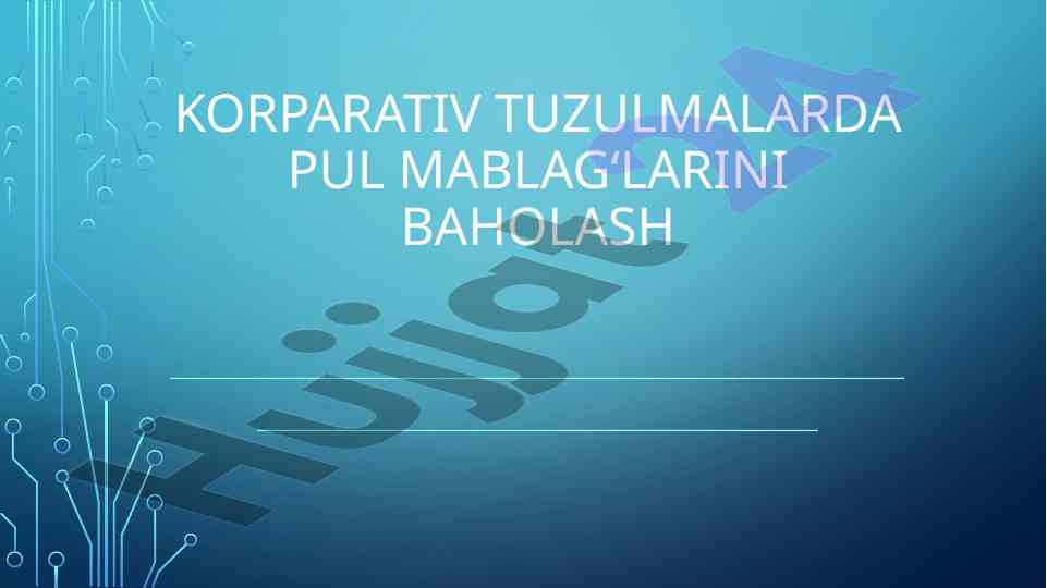 Korparativ tuzilmalarda pul mablagʻlarini baholash