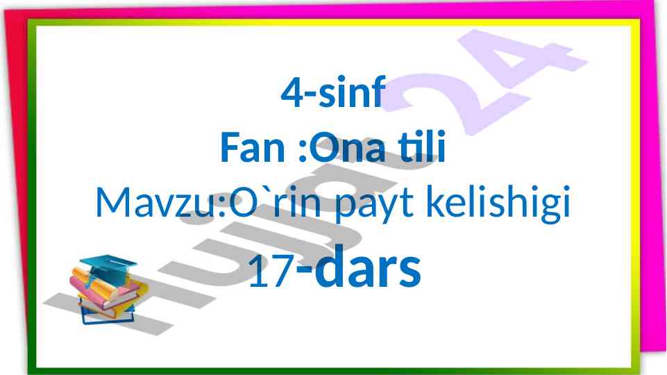 Ona tili 4-sinf darsida o‘rin payt kelishigi