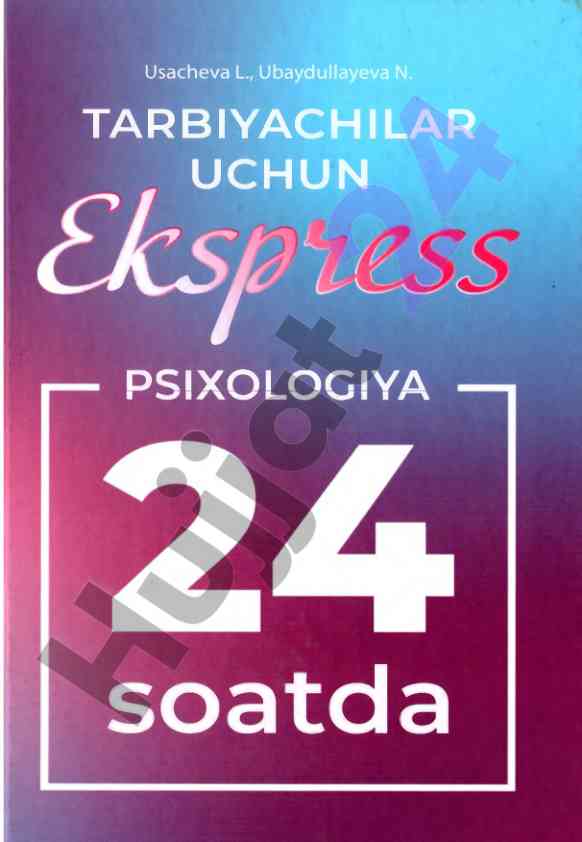 Tarbiyachilar uchun ekspress psixologiya 24 soatda