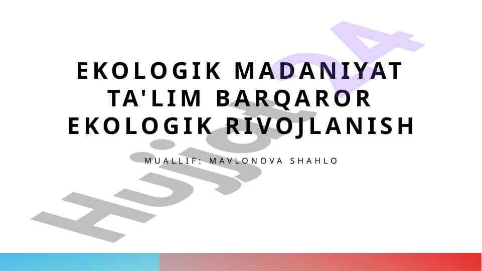 Ekologik madaniyat ta'limi va rivojlanish asoslari