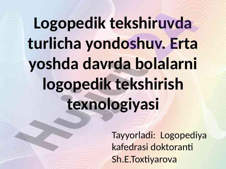 Logopedik tekshiruvda yondoshuv metodlari