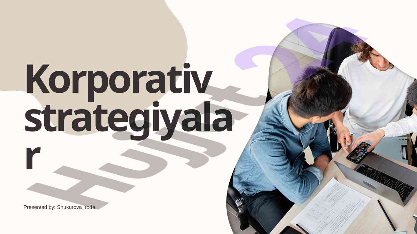Korporativ strategiyalar va ularning turlari
